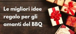 Le migliori idee regalo per amanti del barbecue