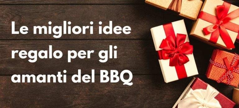 Le migliori idee regalo per amanti del barbecue